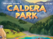 Savannah Park Designers Announce “Caldera Park” Board Game Deep Print Games' new Caldera Park.