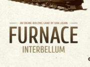 Arcane Wonders Cranks up the Heat with Furnace Expansion Interbellum Furnance Interbellum