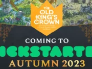 The Old King’s Crown Confirmed for Kickstarter Launch in 2023 The Old King's Crown coming to Kickstarter in August 2023.